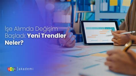 İşe Alımda Yeni Trendler